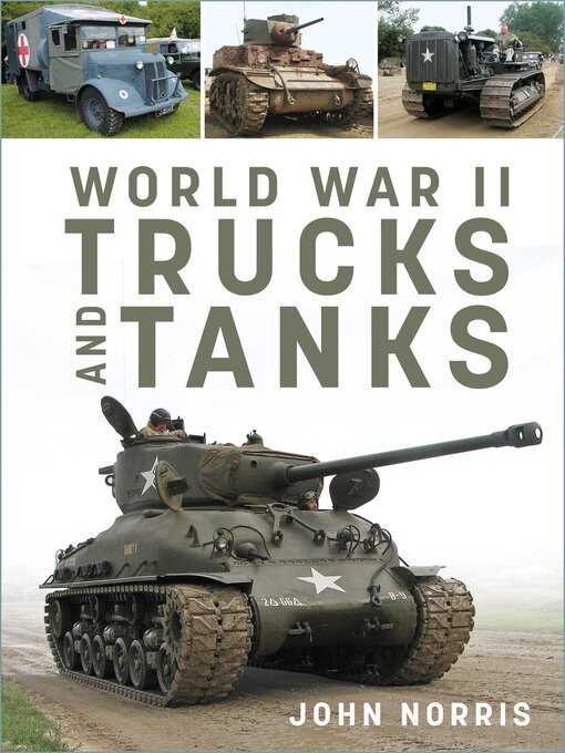Title details for World War II Trucks and Tanks by John Norris - Available